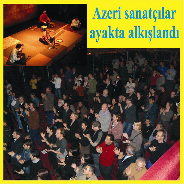 AZERİ SANATÇI AYAKTA ALKIŞLANDI
