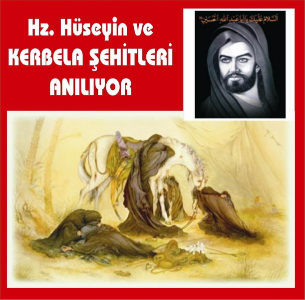 HZ. HÜSEYİN VE KERBELA ŞEHİTLERİ ANILIYOR