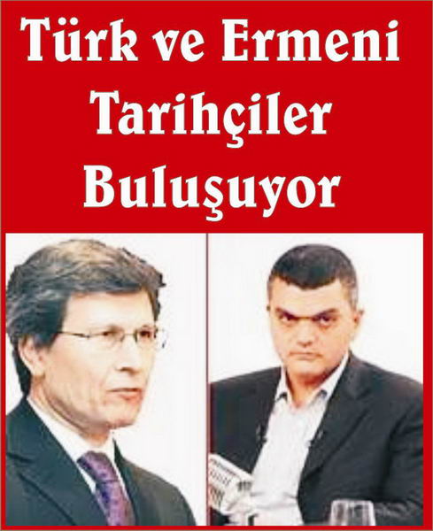 Türk-Ermeni tarihçiler buluşuyor !