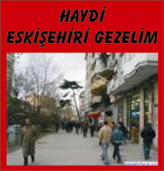 RESİMLERLE ESKİŞEHİR