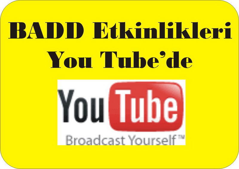BADD Etkinlikleri YOUTUBE'de
