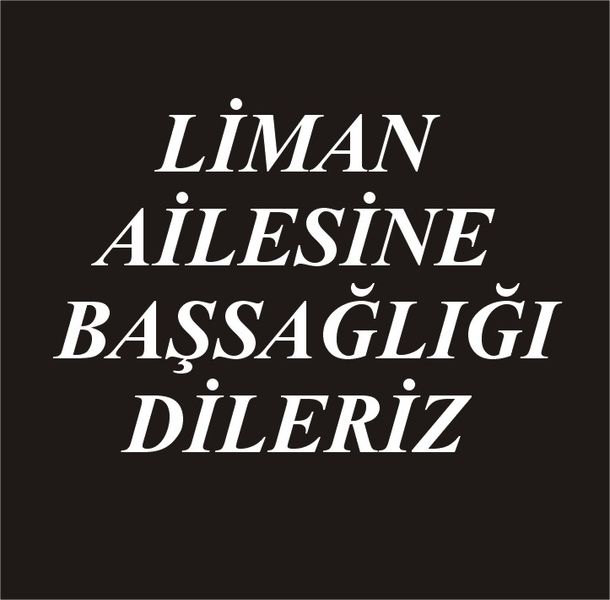 Liman Ailesi'nin acı günü