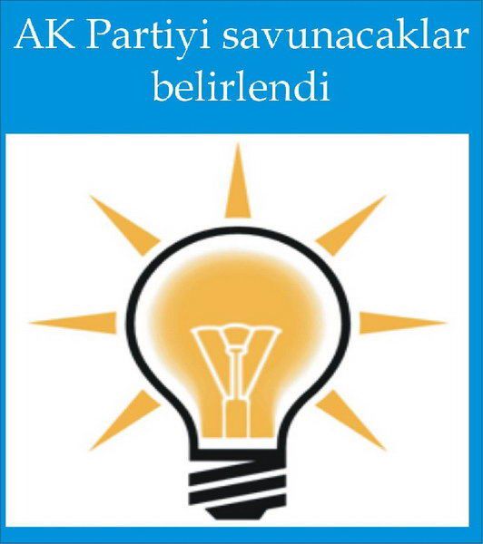 İşte AK Parti'yi savunacak isimler