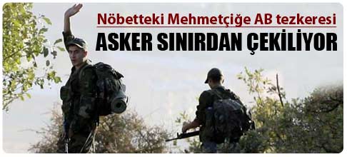   AB'ye uyum kapsamında Türk Silahlı Kuvvetleri sınırdan çekiliyor. Sınır güvenliği İçişleri Bakanlığı'na bağlı sivil personelden oluşan yeni bir teşkilata devredilecek. Mecli