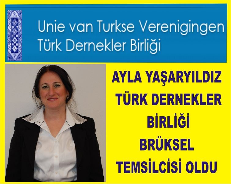AYLA YAŞARYILDIZ TÜRK DERNEKLER BİRLİĞİ BRÜKSEL TEMSİLCİSİ OLDU