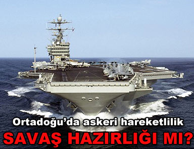 Ortadoğu'da savaş hazırlığı mı var?