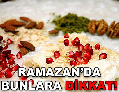 Ramazan'da dikkat edilmesi gerekenler...