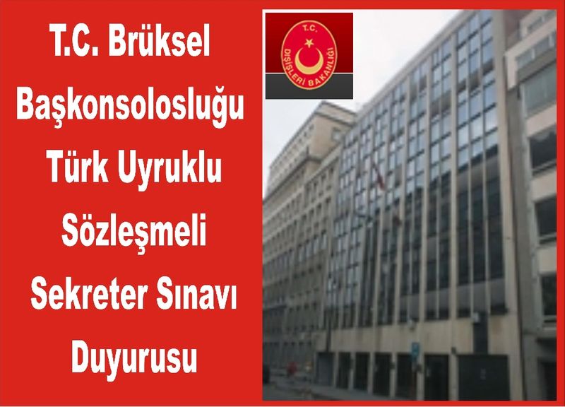 T.C. Brüksel Başkonsolosluğu Sekreter alacak