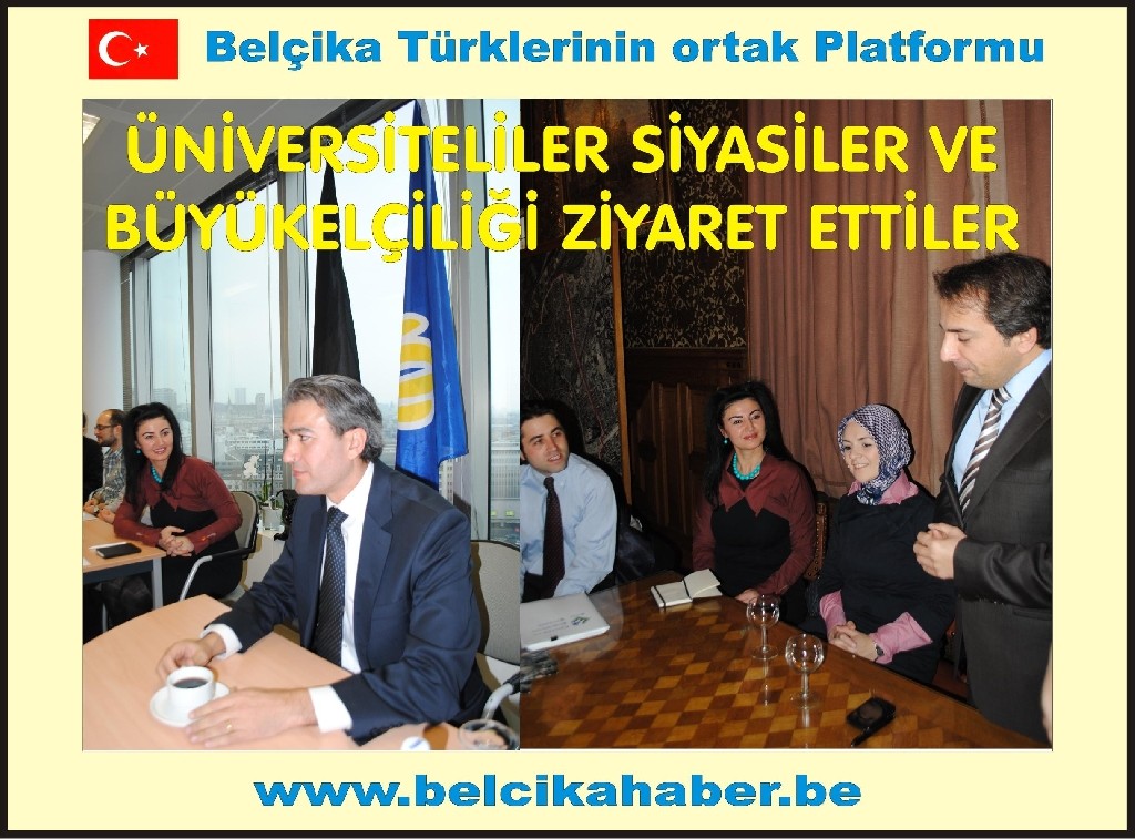ÖĞRENCİLERDEN SİYASİLERE VE BÜYÜKELÇİLİĞE ZİYARET