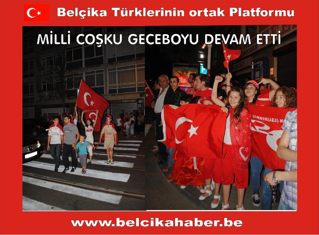 MİLLİ COŞKU BELÇİKA'DA GECEBOYU DEVAM ETTİ