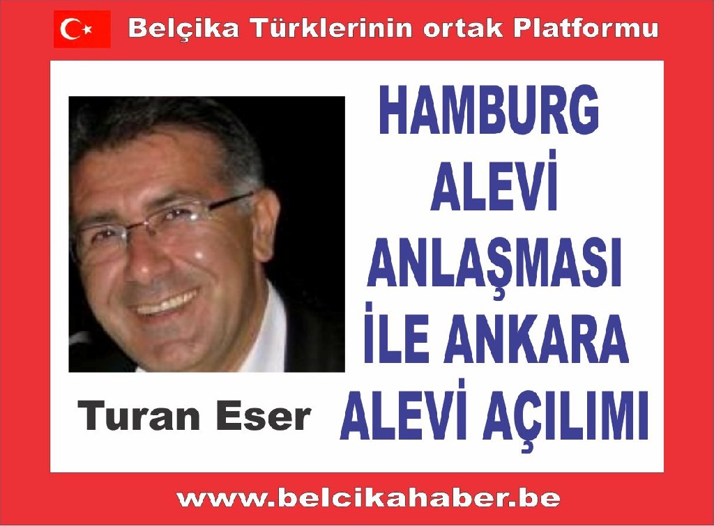 HAMBURG ALEVİ ANLAŞMASI İLE ANKARA ALEVİ AÇILIMI/Turan ESER