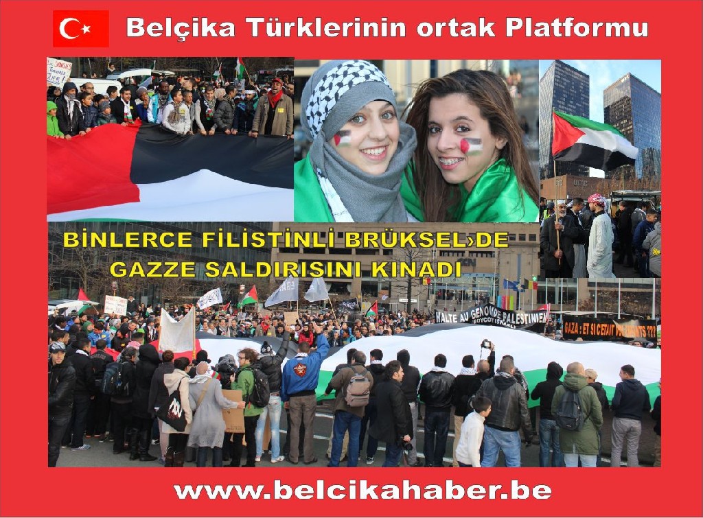 SİYONİST İSRAİL'İN GAZZA KATLİAMI BRÜKSEL'DEN PROTESTO EDİLDİ