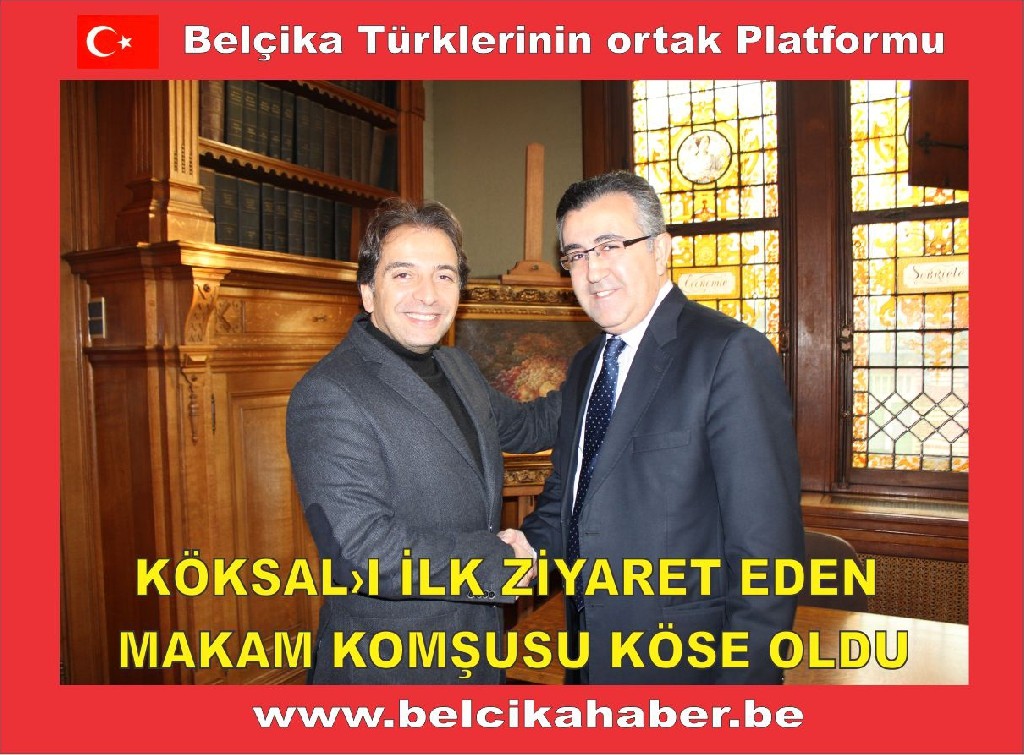 KÖKSAL'I  MAKAMINDA İLK TEBRİK EDEN MAKAM KOMŞUSU KÖSE OLDU