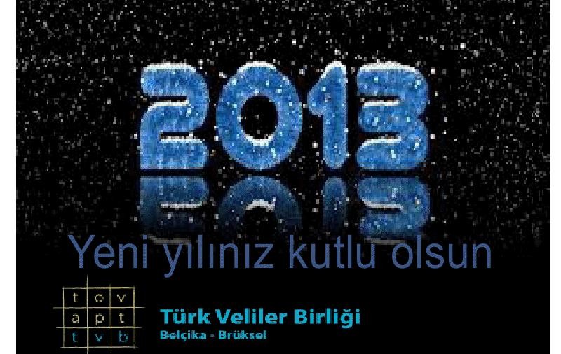 YENİ YILINIZ KUTLU OLSUN. HOŞGELDİN 2013