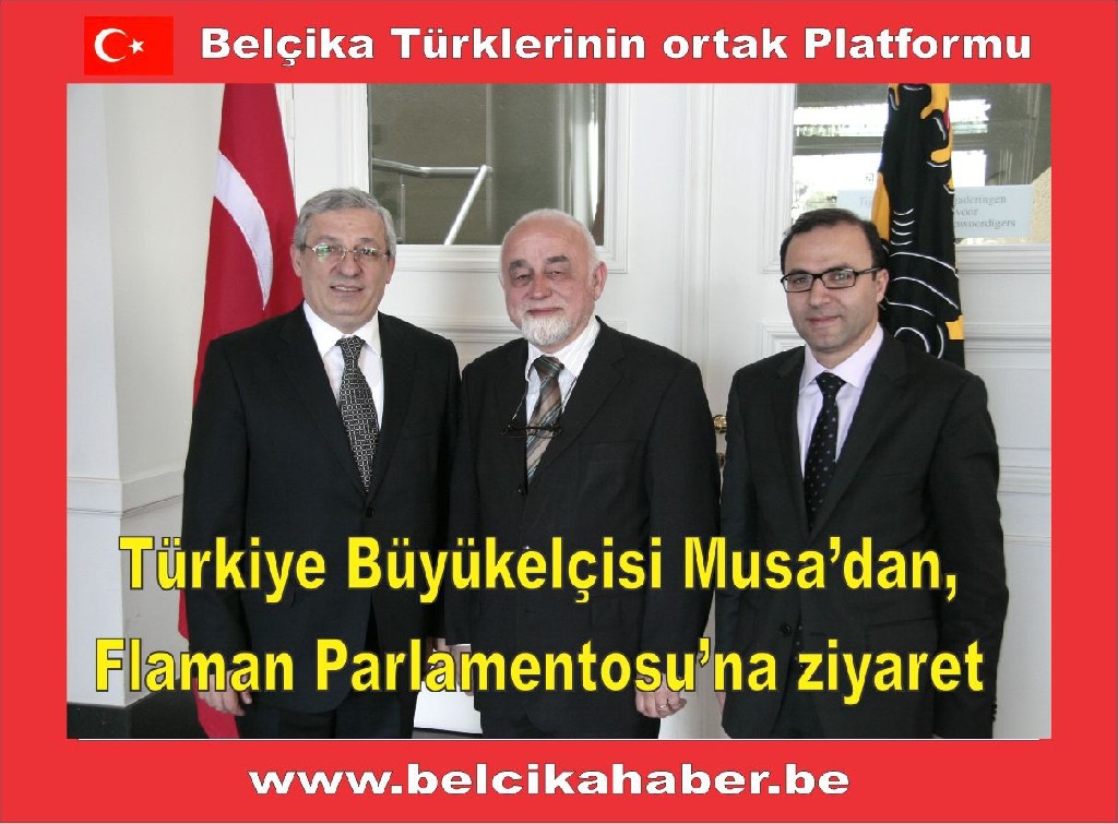 Türkiye Büyükelçisi Musa’dan, Flaman Parlamentosu’na ziyaret 