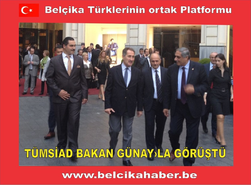 BELÇİKA TÜMSİAD'DAN BAKAN GÜNAY'A ZİYARET