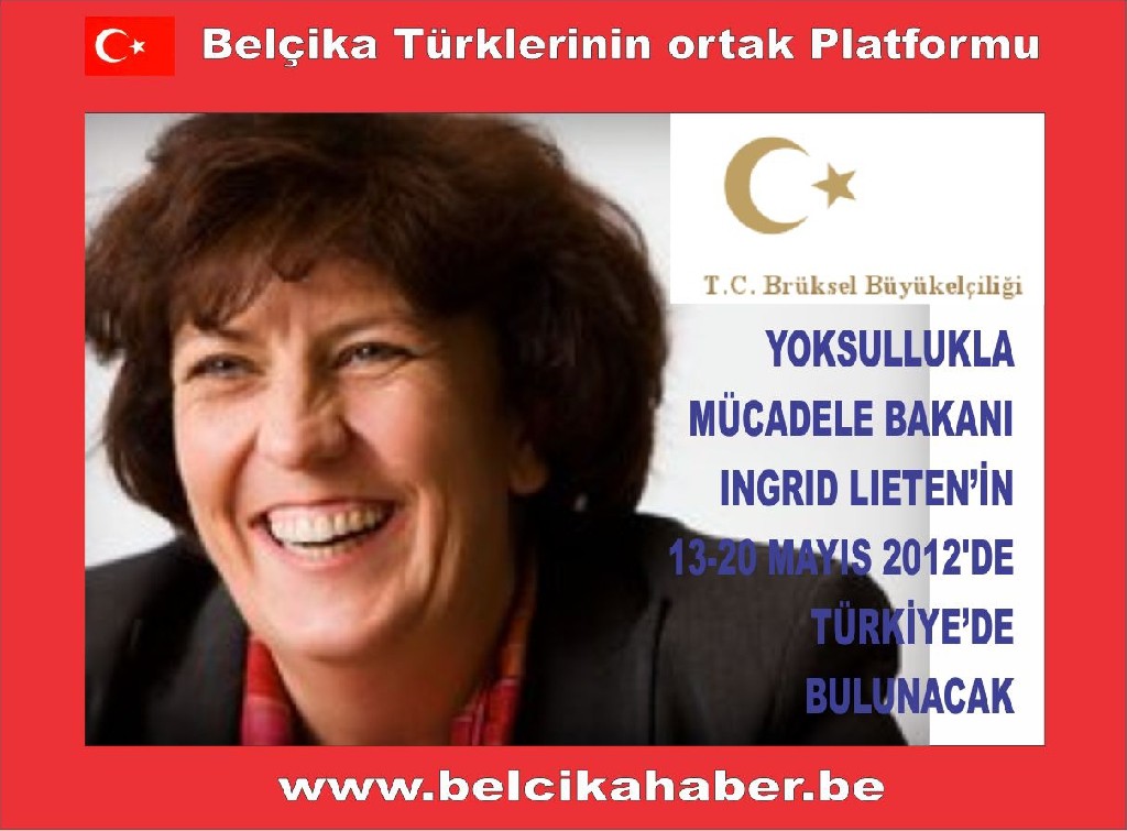 MÜCADELE BAKANI INGRID LIETEN’İN 13-20 MAYIS 2012 TARİHLERİ ARASINDA TÜRKİYE’YE RESMİ ZİYARETTE BULUNACAK
