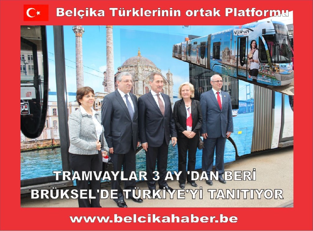 TRAMVAYLAR 3 AY 'DAN BERİ BRÜKSEL'DE TÜRKİYE'Yİ TANITIYOR