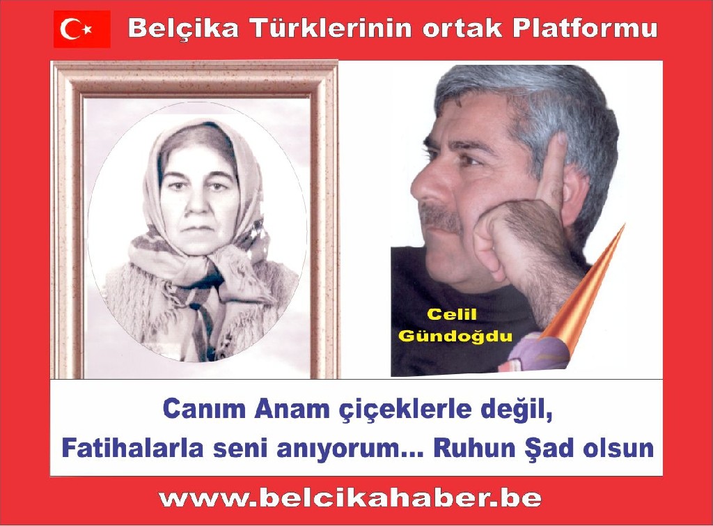 ÇİÇEKLERLE ANMAK İSTERDİM, FATİHAYLA ANIYORUM CANIM ANAM... /Celil Gündoğdu
