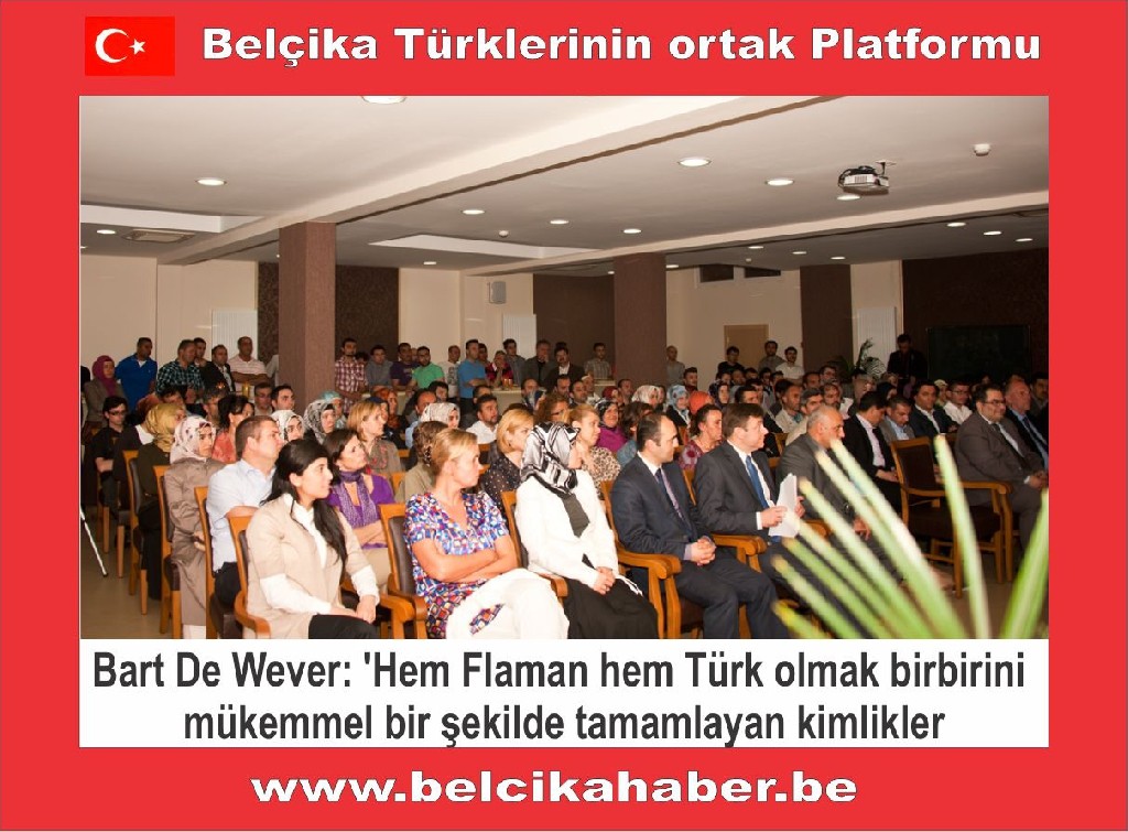 Bart De Wever: 'Hem Flaman hem Türk olmak birbirini mükemmel bir şekilde tamamlayan kimlikler'