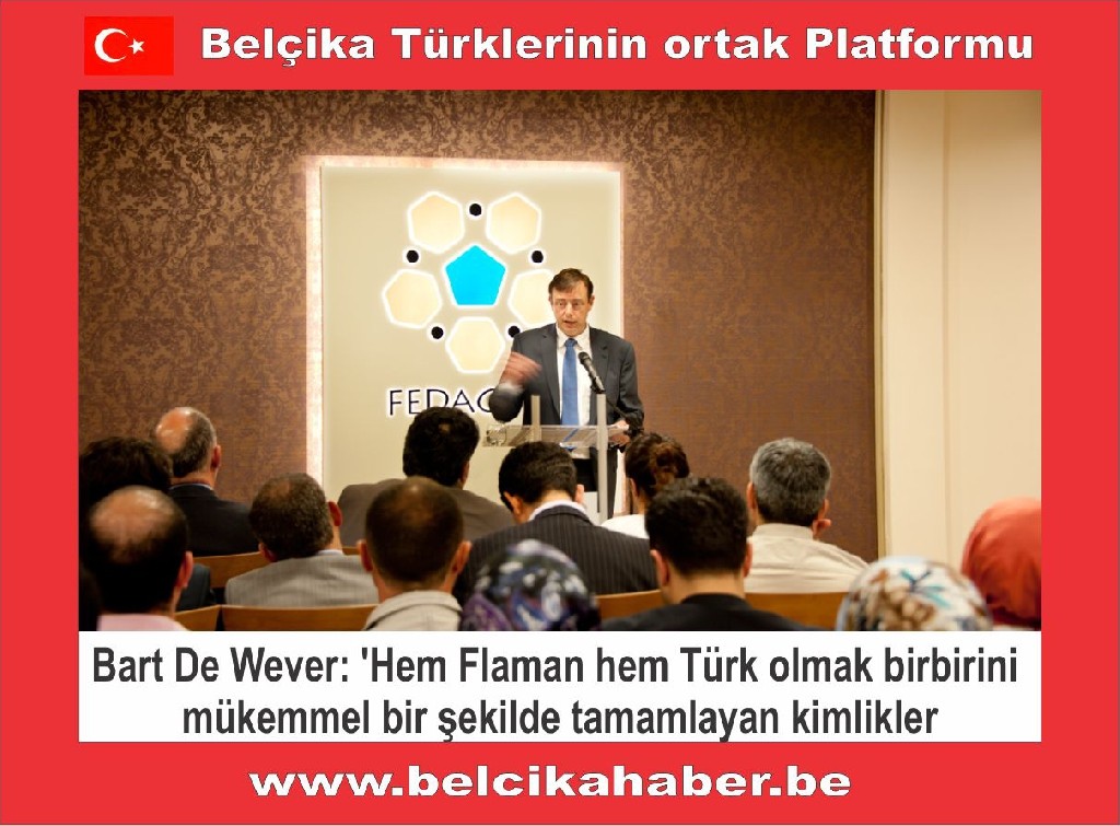 Bart De Wever: 'Hem Flaman hem Türk olmak birbirini mükemmel bir şekilde tamamlayan kimlikler'