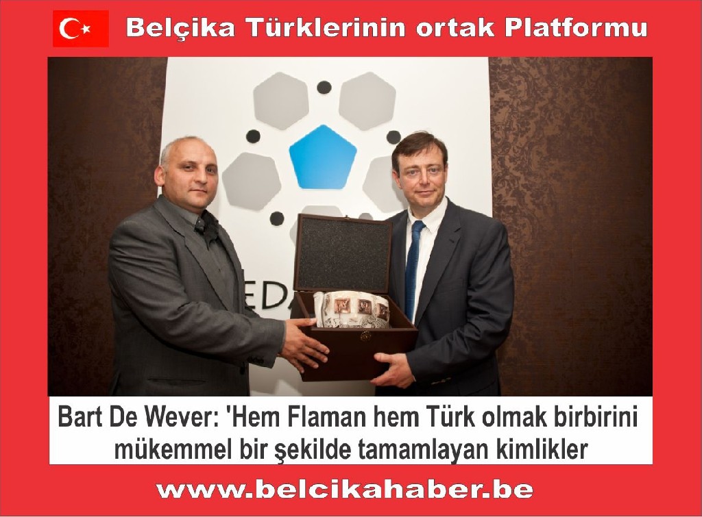 Bart De Wever: 'Hem Flaman hem Türk olmak birbirini mükemmel bir şekilde tamamlayan kimlikler'