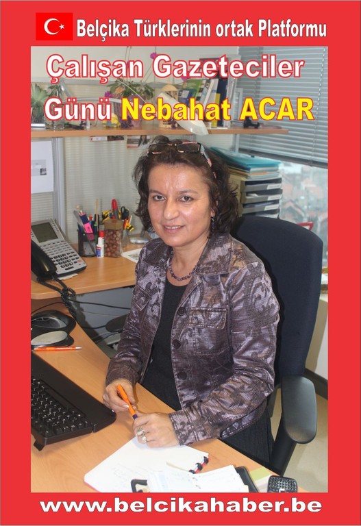 'ÇALIŞAN GAZETECİLER GÜNÜ'NÜZ KUTLU OLSUN/ Nebahat ACAR