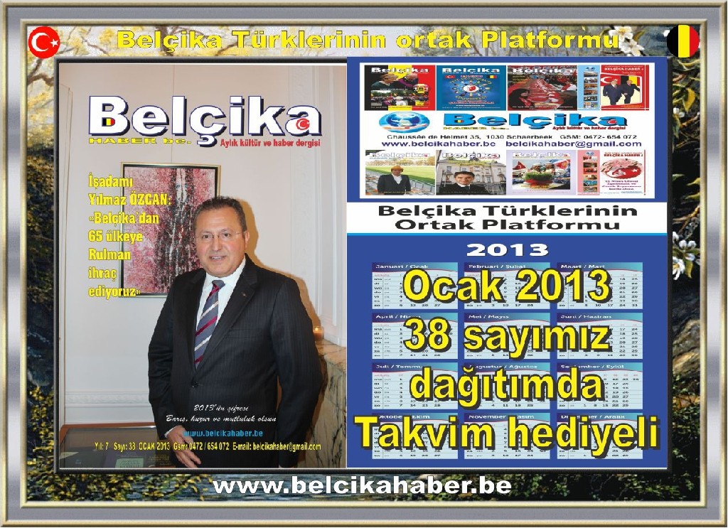 OCAK  2013 BELÇİKA HABER BE. DERGİMİZİN 38. SAYISI TAKVİM HEDİYESİYLE BİRLİKTE DAĞITILIYOR