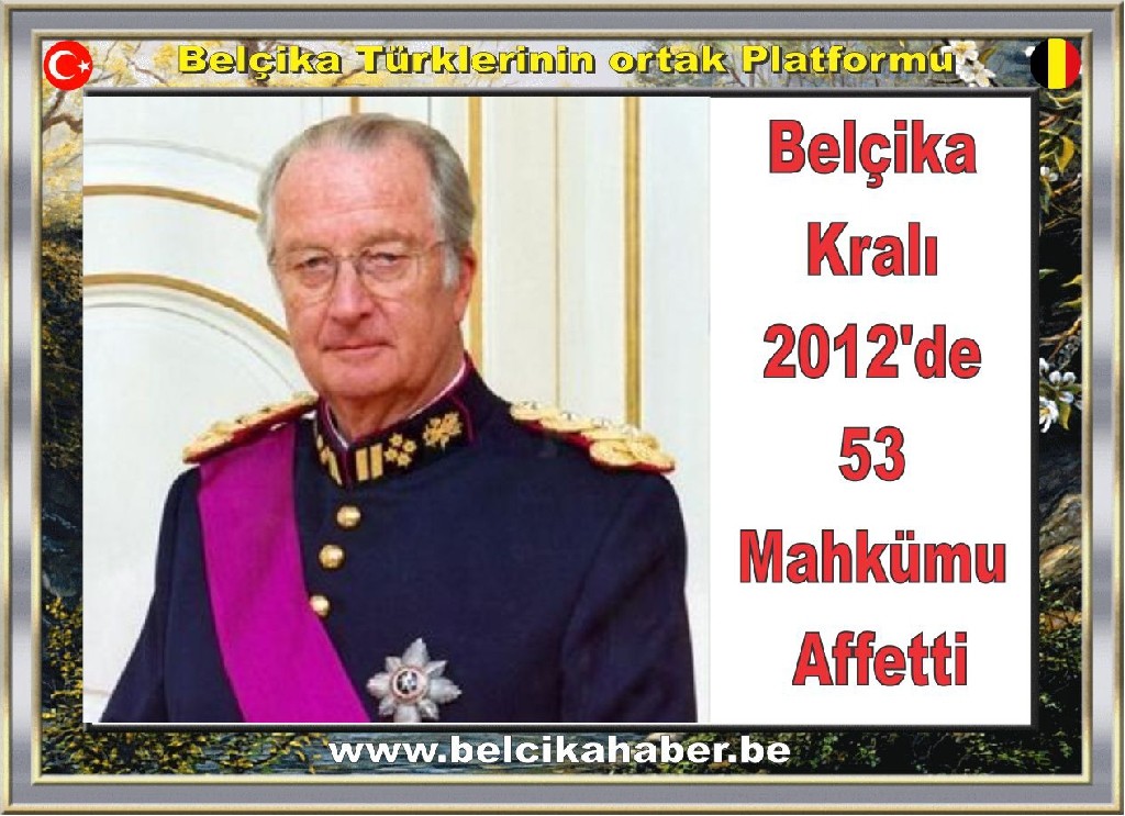 Belçika Kralı 2012'de 53 Mahkümu Affetti