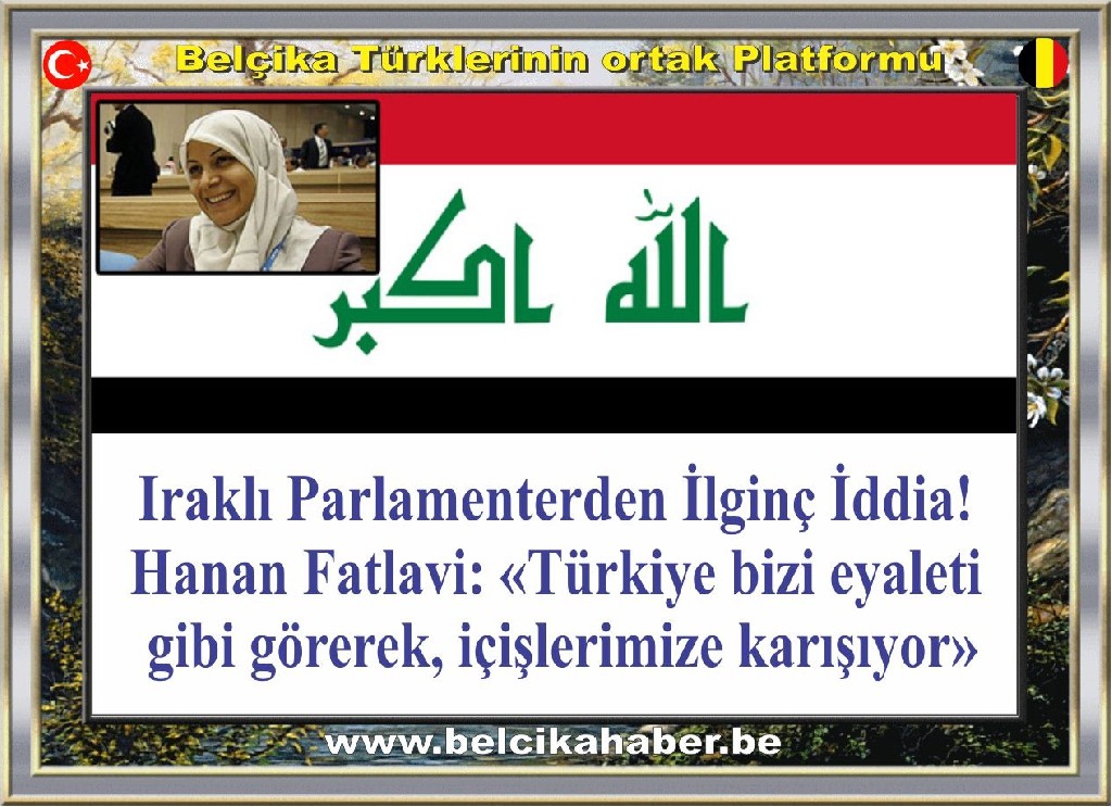 Iraklı Parlamenterden İlginç İddia!