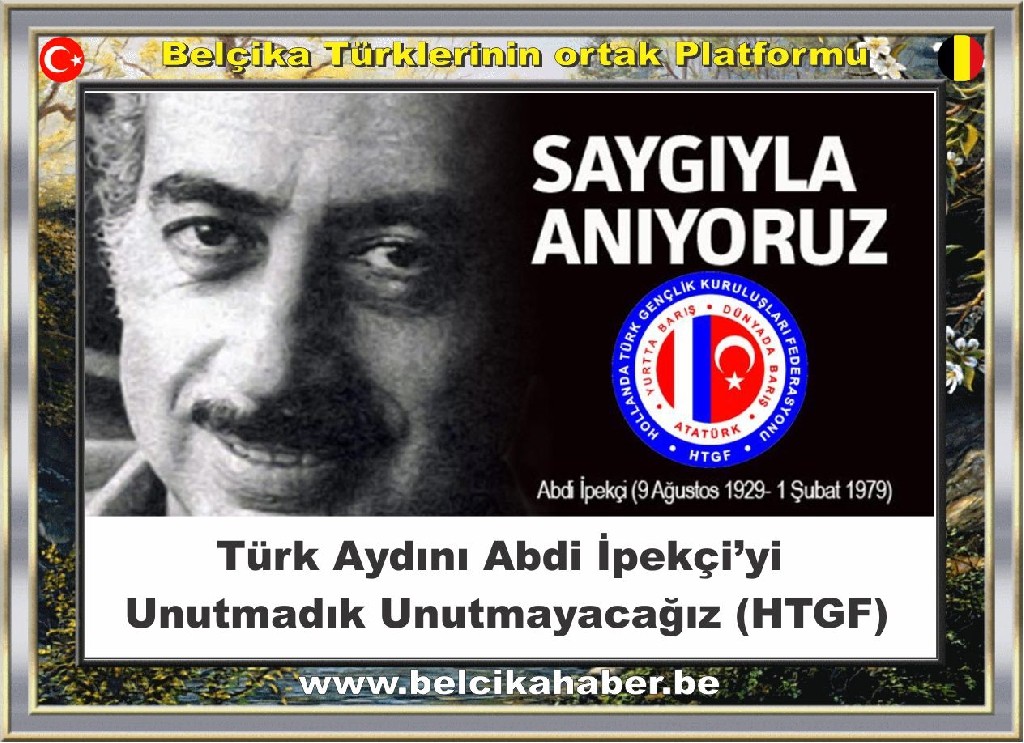 Türk Aydını Abdi İpekçi’yi Unutmadık Unutmayacağız