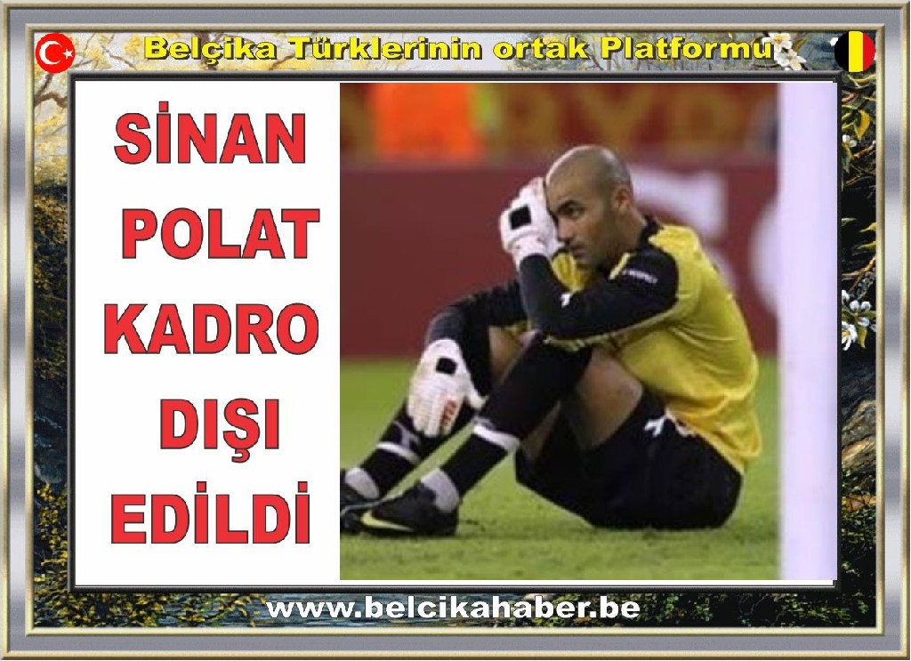 Sinan Bolat Kadro Dışı