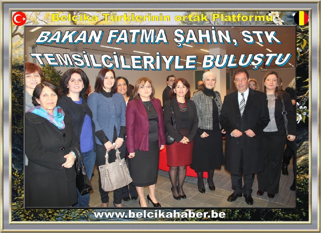 BAKAN ŞAHİN BRÜKSEL'DE STK TEMSİLCİLERİYLE GÖRÜŞTÜ