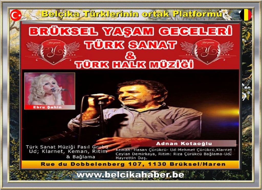 Brüksel Müzik Geceleri 22 Şubat'ta Yaşam Düğün Salonunda kaçırmayınız...