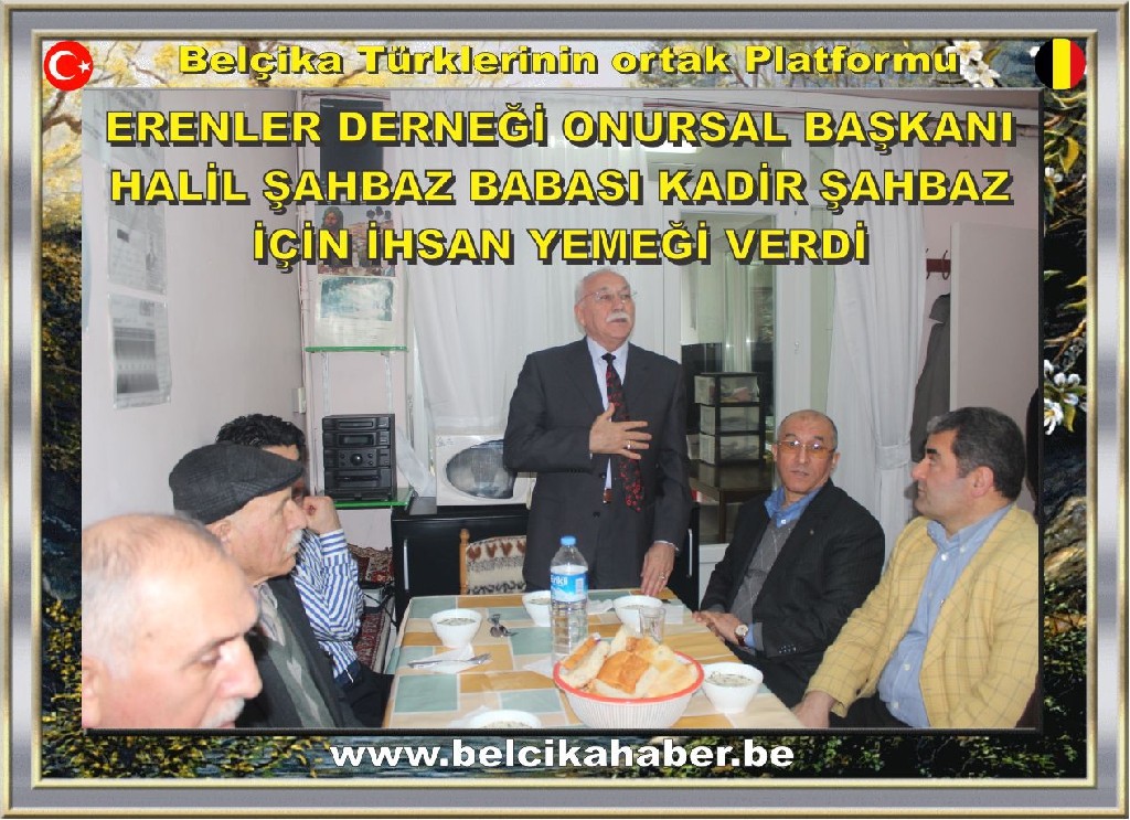 ERENLER DERNEĞİ ONURSAL BAŞKANI HALİL ŞAHBAZ'DAN İHSAN YEMEĞİ