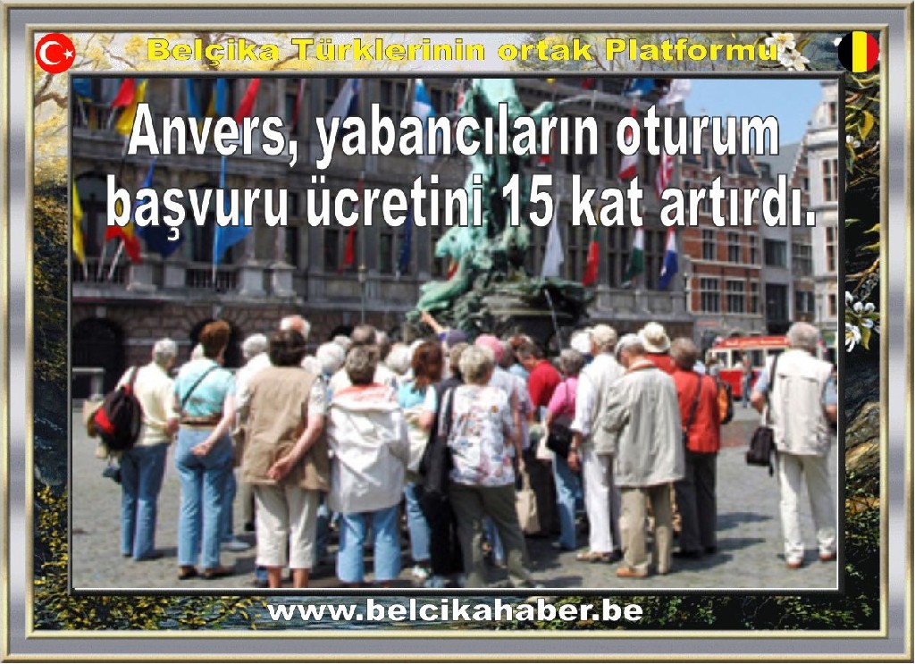 Belçika'nın ikinci büyük kenti Anvers, yabancıların oturum başvuru ücretini yaklaşık 15 kat artırdı.