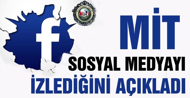 MİT Sosyal Medyayı İzlediğini Açıkladı