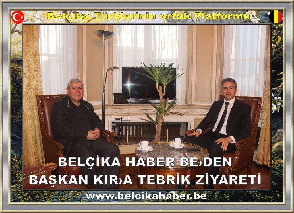 BELÇİKA HABER BE'DEN BAŞKAN KIR'A TEBRİK ZİYARETİ
