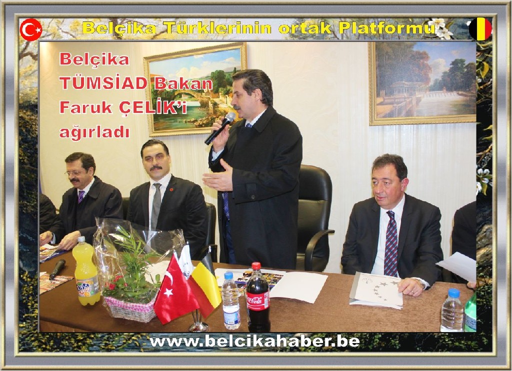 TÜMSİAD Belçika Bakan Faruk ÇELİK 'i ağırladı