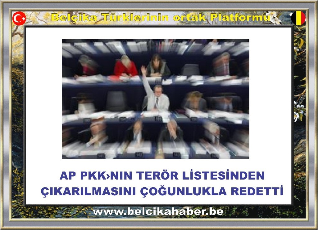 AP PKK›NIN TERÖR LİSTESİNDEN ÇIKARILMASINI ÇOĞUNLUKLA REDETTİ