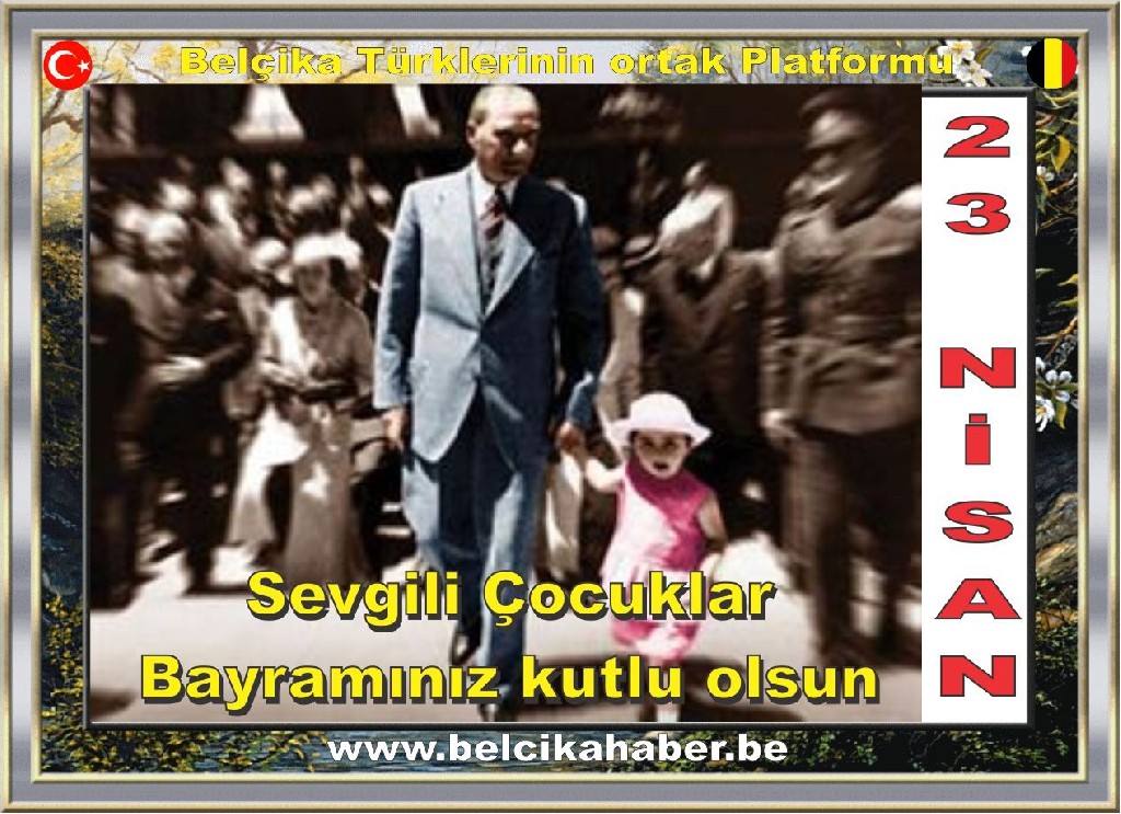 Bugün 23 Nisan Ulusal Egemenlik ve Çocuk Bayramı