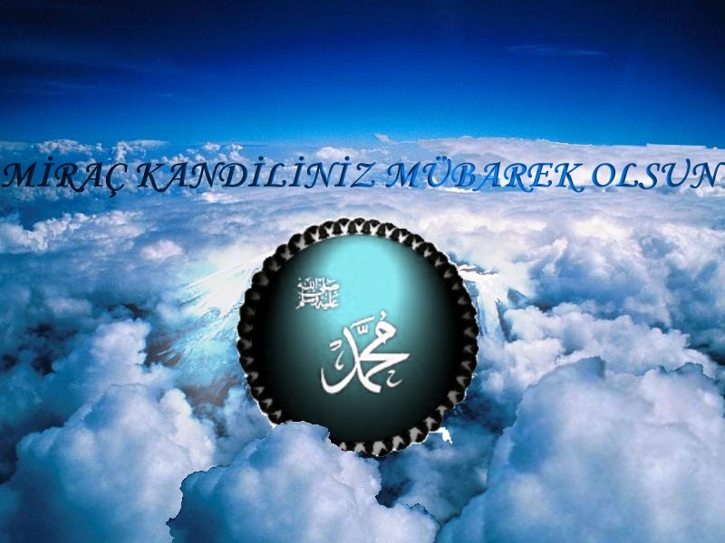 MIRAÇ KANDİLİNİZ MÜBAREK OLSUN
