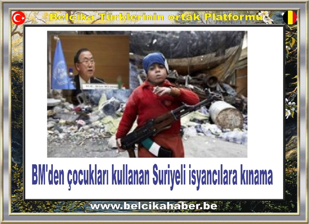 BM'den çocukları kullanan Suriyeli isyancılara kınama