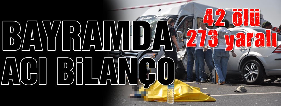 Bayramda acı bilanço