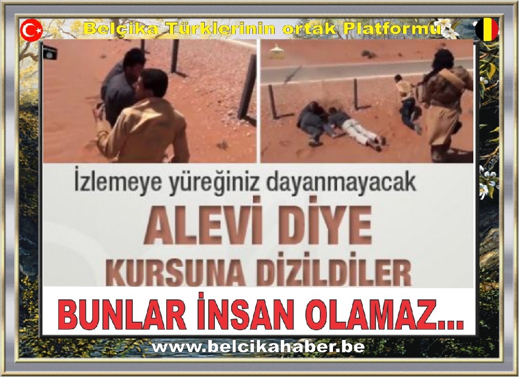 Alevi diye kurşuna dizildiler. Bunlar İslam olamaz cani bunlar...