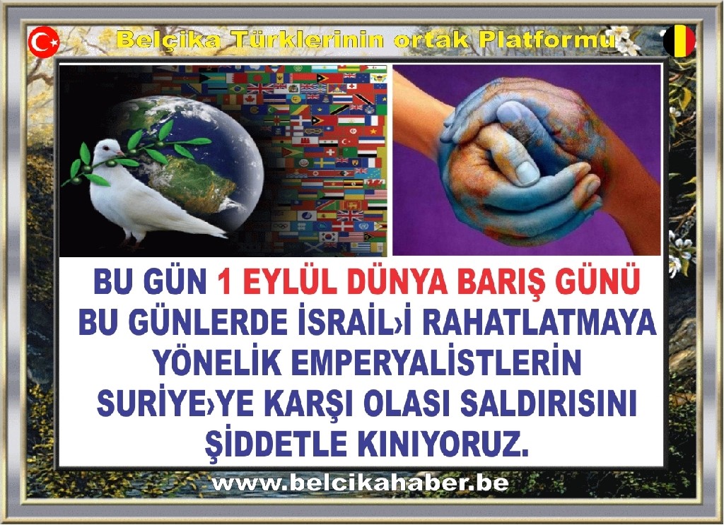 1 EYLÜL DÜNYA BARIŞ GÜNÜNÜZ KUTLU OLSUN