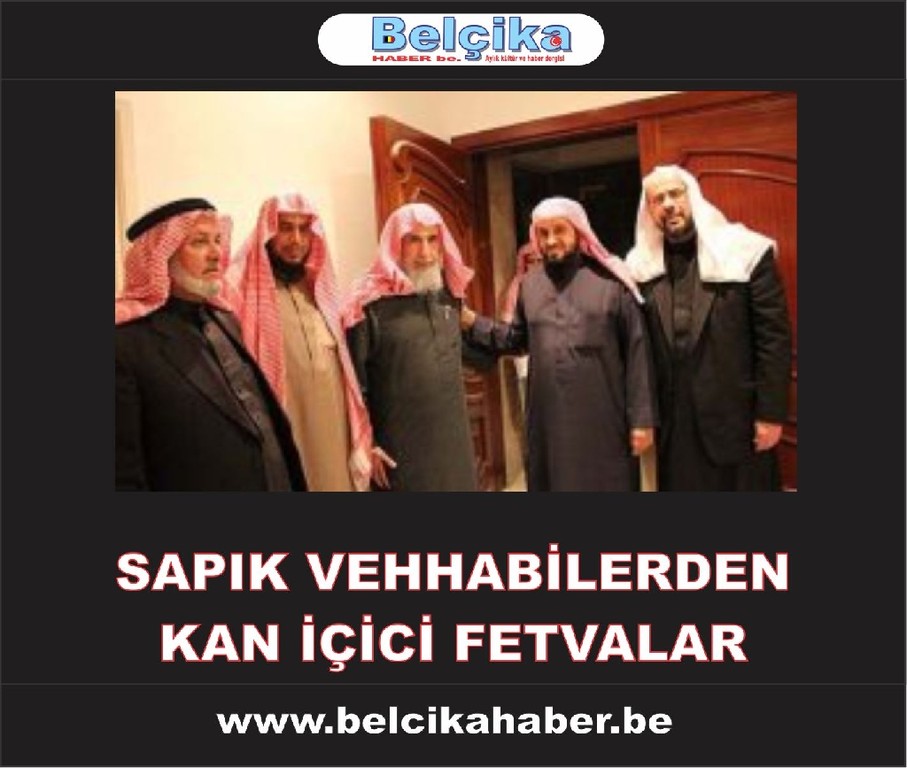 SAPIK VEHHABİLERDEN KAN İÇİCİ FETVALAR