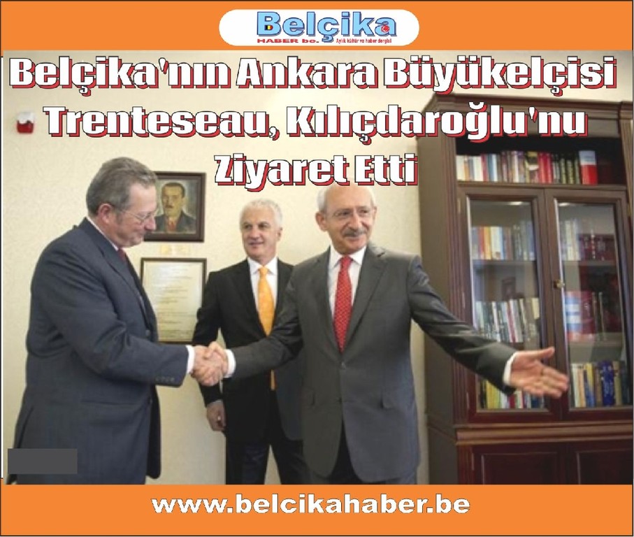 Belçika'nın Ankara Büyükelçisi Trenteseau, Kılıçdaroğlu'nu Ziyaret Etti