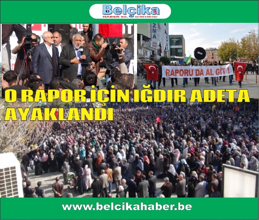 ONBİNLERCE IĞDIRLI HAYKIRDI “RAPORUNU DA AL GİT!”