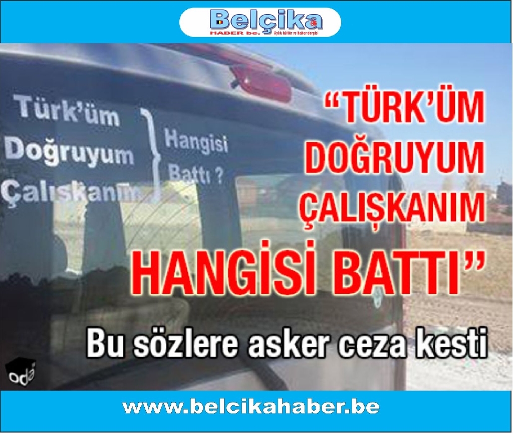 “Türk’üm, doğruyum, çalışkanım. Hangisi battı?”